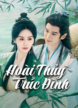 Phim Hoài Thủy Trúc Đình tại Hdonline